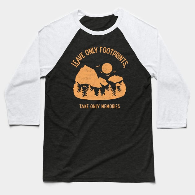 Hiking Leave Only Footprints Take Only Memories Baseball T-Shirt by CJR Creations 